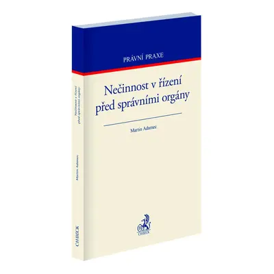 Nečinnost v řízení před správními orgány - Martin Adamec