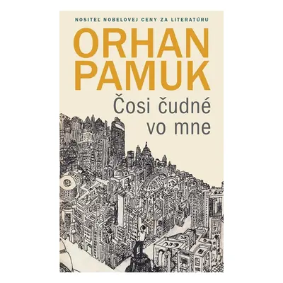 Čosi čudné vo mne - Orhan Pamuk