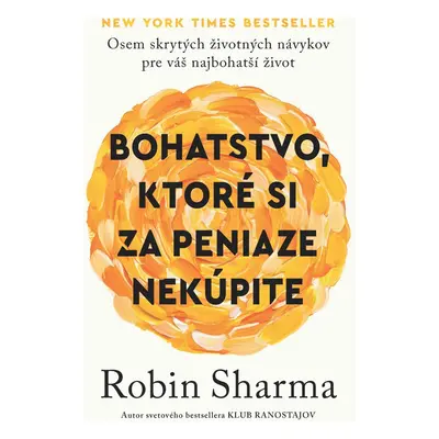 Bohatstvo, ktoré si za peniaze nekúpite - Robin Sharma