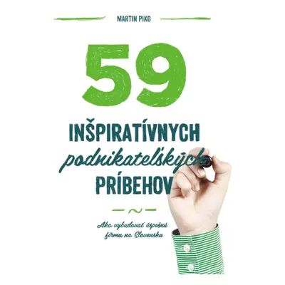 59 inšpiratívnych podnikateľských príbehov - Martin Piko