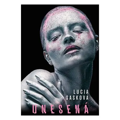 Unesená - Lucia Sasková