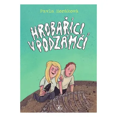 Hrobaříci v podzámčí - Pavla Horáková