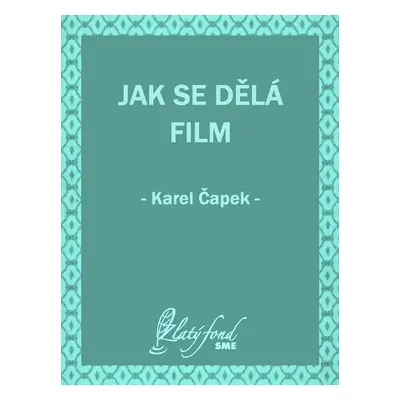 Jak se dělá film - Karel Čapek