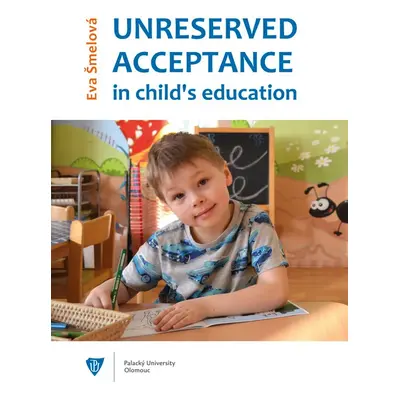 Unreserved acceptance in child’s education - Eva Šmelová