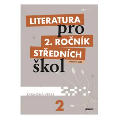 Literatura pro 2. ročník středních škol Pracovní sešit - Autor Neuveden