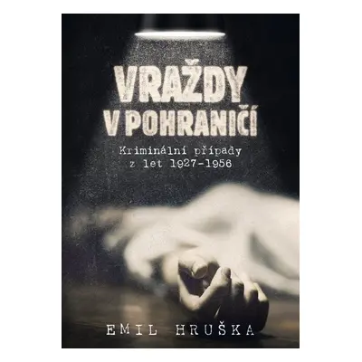 Vraždy v pohraničí - Emil Hruška