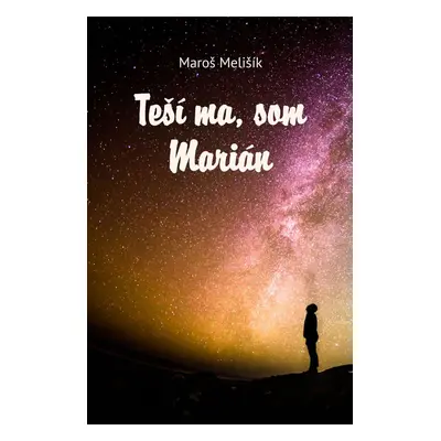 Teší ma, som Marián - Maroš Melišík