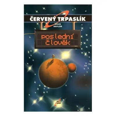 Červený trpaslík 3. - Poslední člověk - Doug Naylor