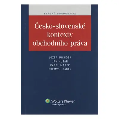 Česko-slovenské kontexty obchodního práva - Doc. JUDr. Karel Marek