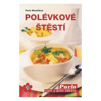 Polévkové štěstí - Pavla Momčilová