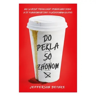 Do pekla so zhonom - Jefferson Bethke