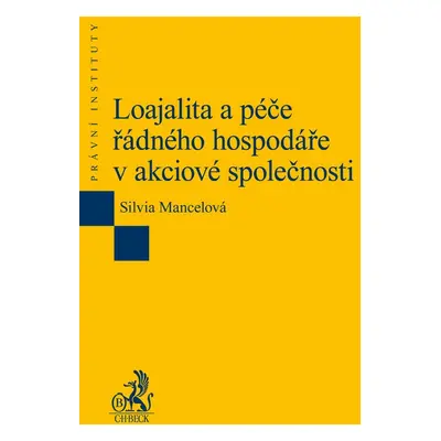 Loajalita a péče řádného hospodáře v akciové společnosti - Silvia Mancelová