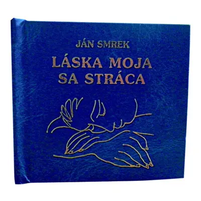 Láska moja sa stráca - Ján Smrek