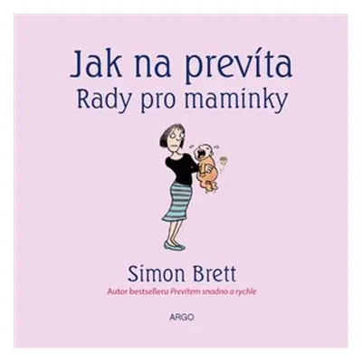 Jak na prevíta. Rady pro maminky - Simon Brett