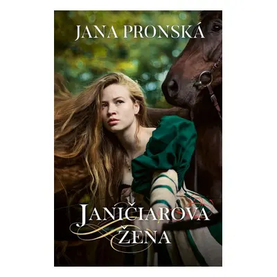 Janičiarova žena - Jana Pronská