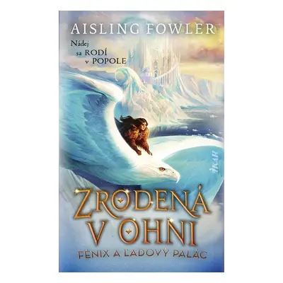 Zrodená v ohni 2: Fénix a ľadový palác - Aisling Fowler