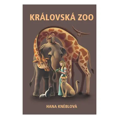 Královská ZOO - Hana Kneblová