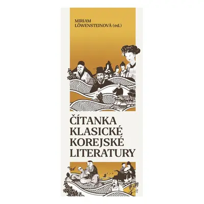 Čítanka klasické korejské literatury - Miriam Löwensteinová