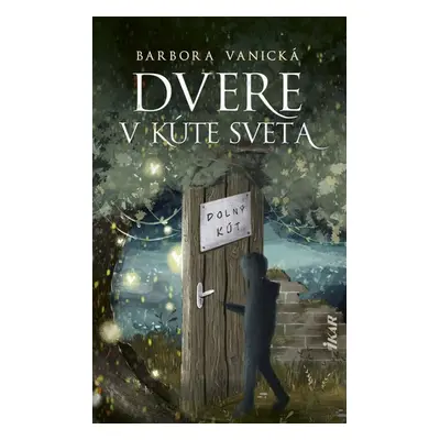 Dvere v kúte sveta - Barbora Vanická