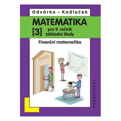 Matematika 3 pro 9. ročník základní školy - Jiří Kadleček