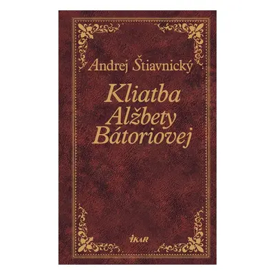 Kliatba Alžbety Bátoriovej - Andrej Štiavnický