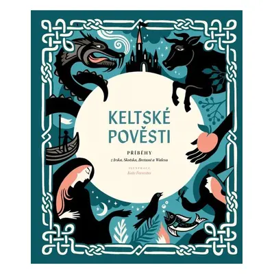 Keltské pověsti - Kate Forrester