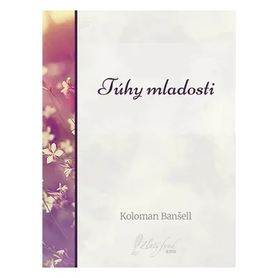 Túhy mladosti - Koloman Banšell