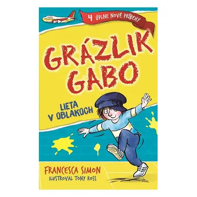 Grázlik Gabo lieta v oblakoch - Francesca Simon