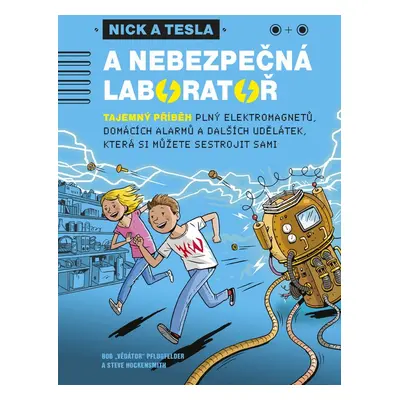 Nick a Tesla a nebezpečná laboratoř - Bob Pflugfelder