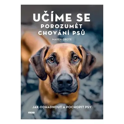 Učíme se porozumět chování psů - Maren Grote