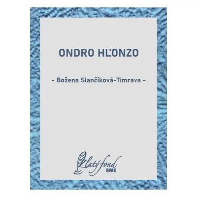 Ondro Hľonzo - Božena Slančíková-Timrava