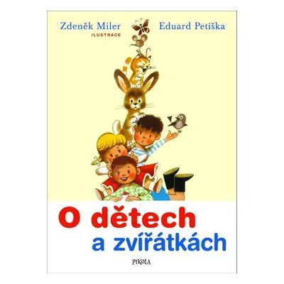 O dětech a zvířátkách - Eduard Petiška