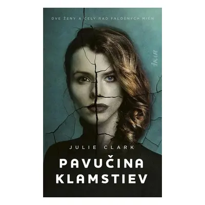 Pavučina klamstiev - Julie Clark