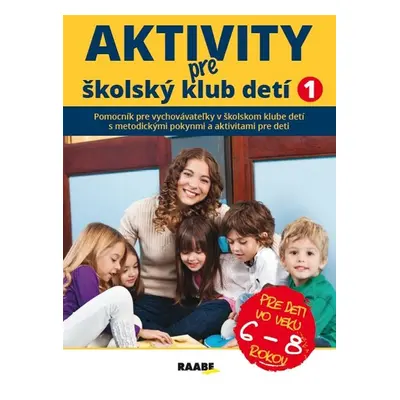 Aktivity pre ŠKD I. pre deti vo veku 6-8 rokov - Jana Trnková