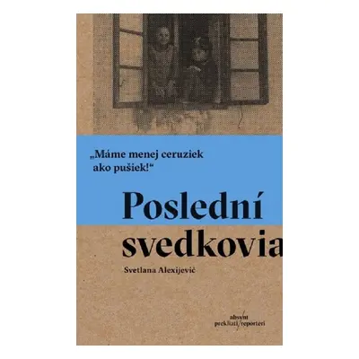 Poslední svedkovia - Světlana Alexijevičová