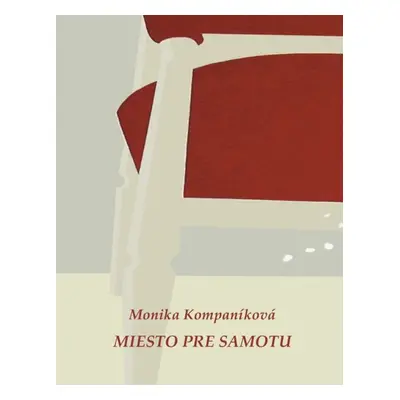 Miesto pre samotu - Monika Kompaníková