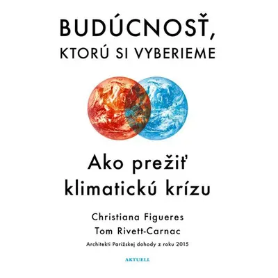 Budúcnosť, ktorú si vyberieme - Christiana Figueres