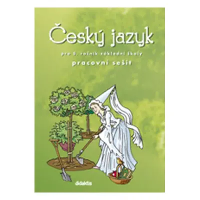 Český jazyk pro 5. ročník ZŠ Pracovní sešit - R. Nečasová