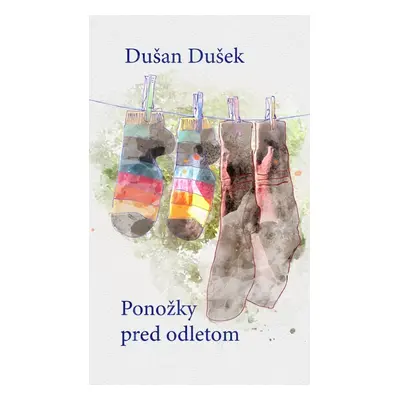 Ponožky pred odletom - Dušan Dušek