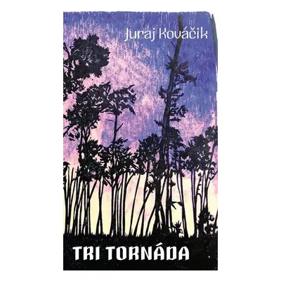 Tri tornáda - Juraj Kováčik