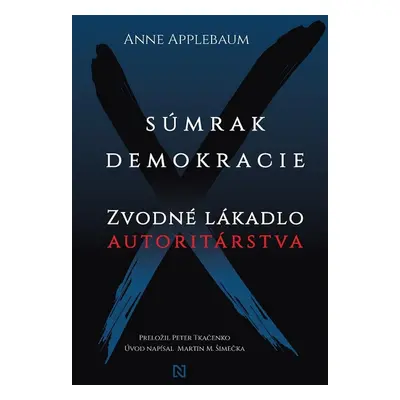 Súmrak demokracie - Anne Applebaum