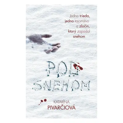 Pod snehom - Katarína Pivarčiová