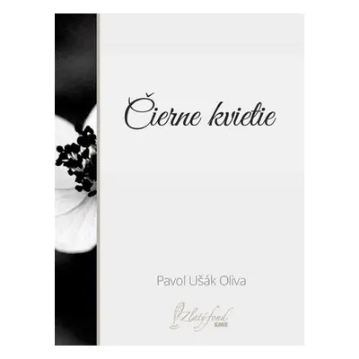 Čierne kvietie - Pavol Ušák Oliva