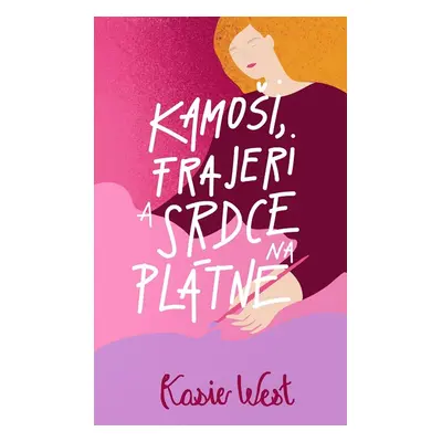 Kamoši, frajeri a srdce na plátne - Kasie West