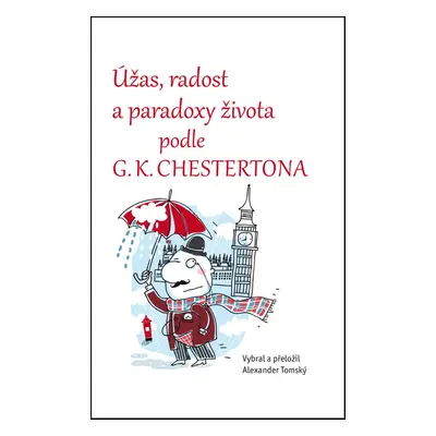 Úžas, radost a paradoxy života podle G.K. Chestertona - Alexander Tomský