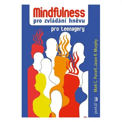 Mindfulness pro zvládání hněvu - Jason R. Murphy