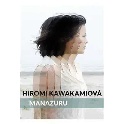 Manazuru - Hiromi Kawakamiová