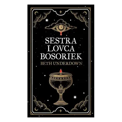 Sestra lovca bosoriek - Beth Underdown