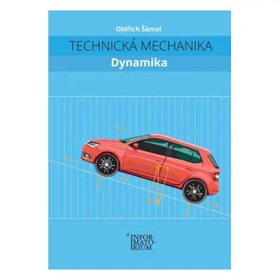 Technická mechanika Dynamika - Oldřich Šámal