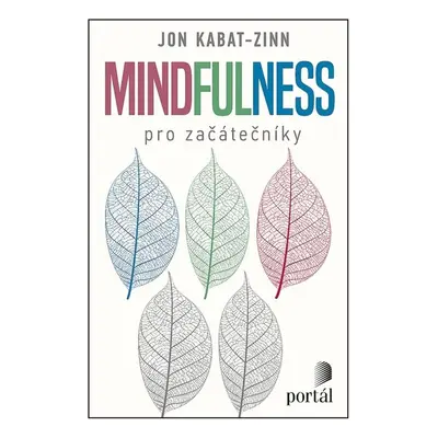 Mindfulness pro začátečníky - Jon Kabat-Zinn